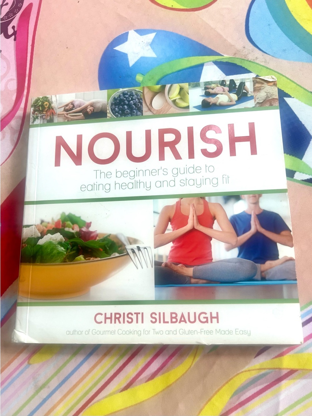 Nourish by Christi Silbaugh – Healthy Eating Guide (White, Red, Green) 230 pgs